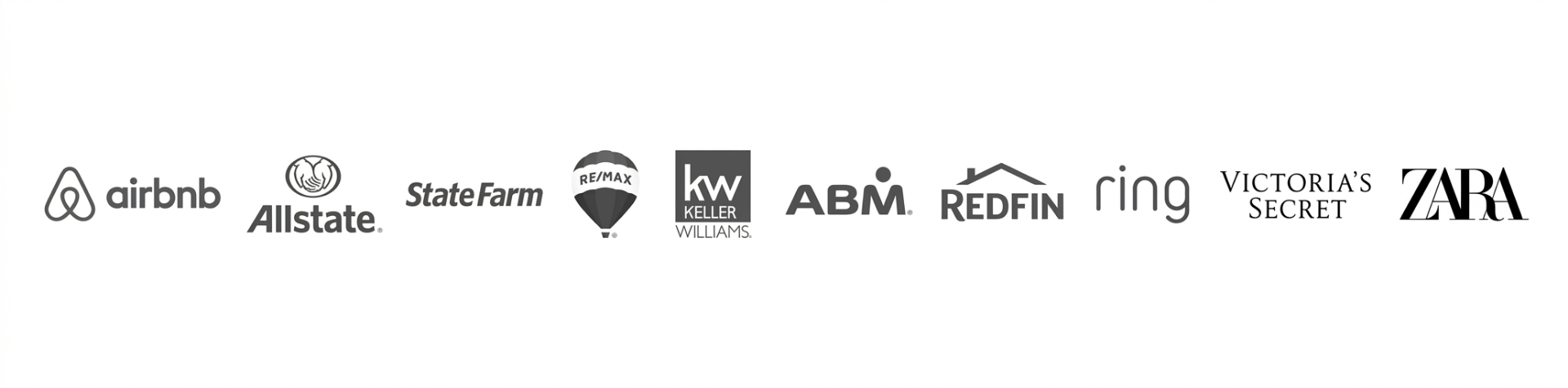 Trusted by Airbnb, Allstate, State Farm, RE/MAX, Keller Williams, ABM, Redfin, Ring, Victoria's Secret, Zara